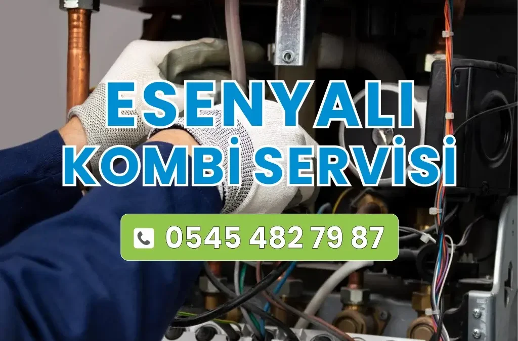 Esenyalı Kombi Servisi